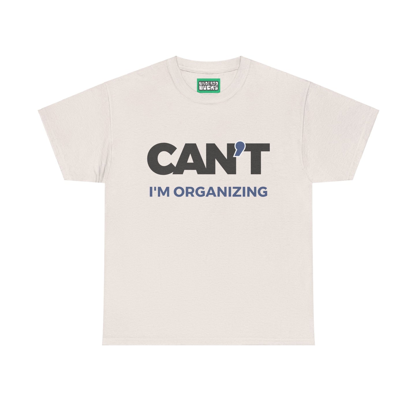 Sorry, Too Busy Organizing - Can't I'm Organizing