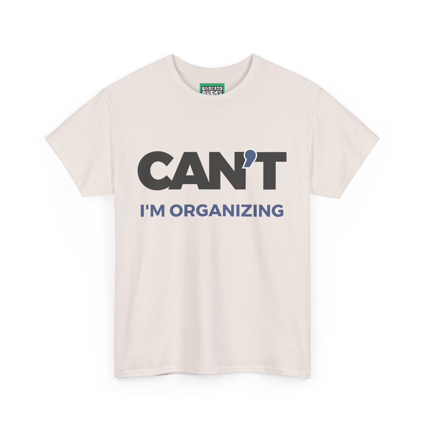 Sorry, Too Busy Organizing - Can't I'm Organizing