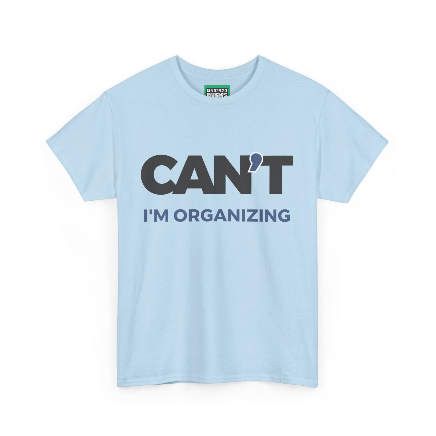Sorry, Too Busy Organizing - Can't I'm Organizing