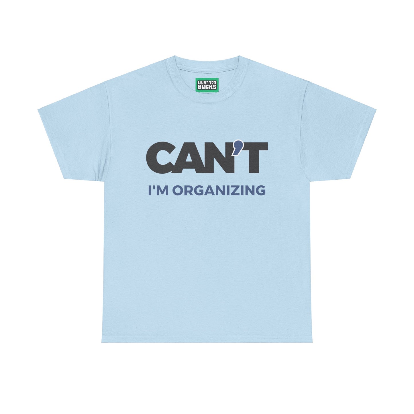Sorry, Too Busy Organizing - Can't I'm Organizing
