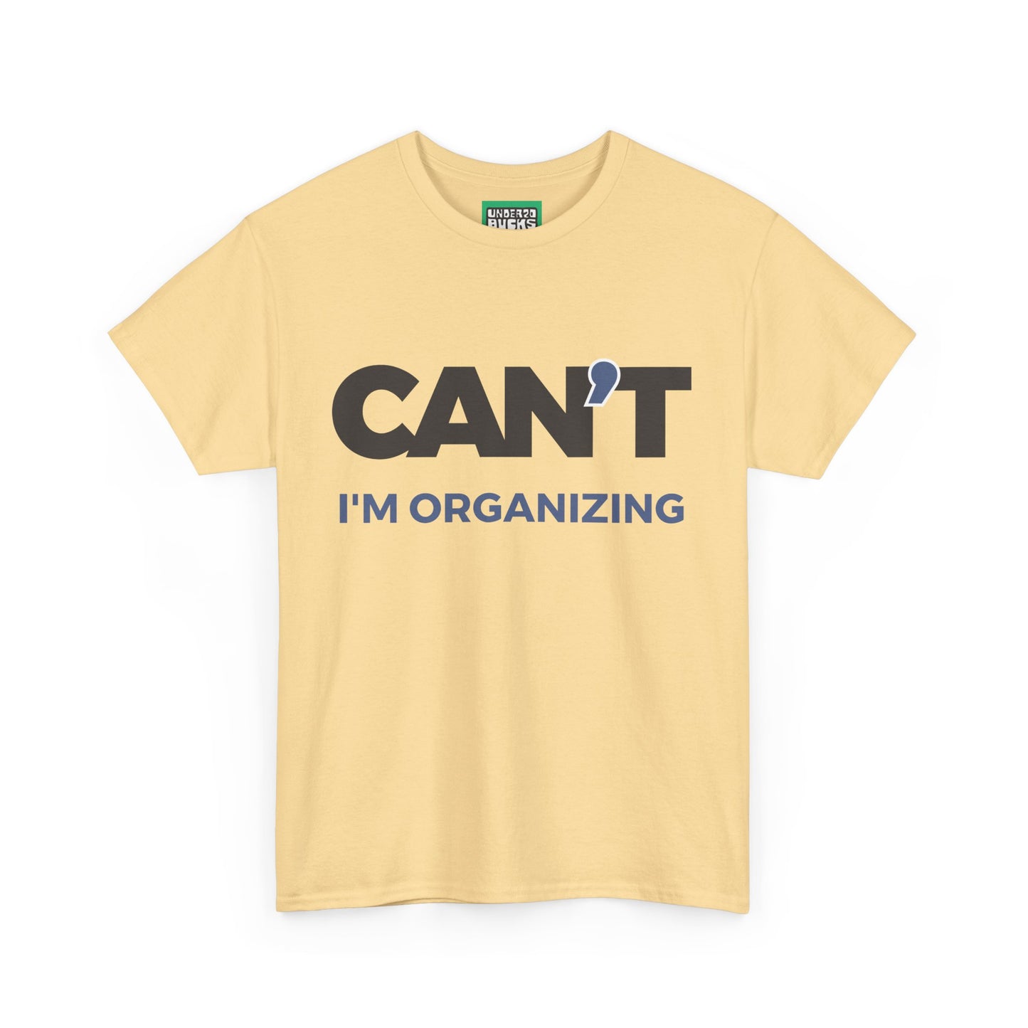 Sorry, Too Busy Organizing - Can't I'm Organizing