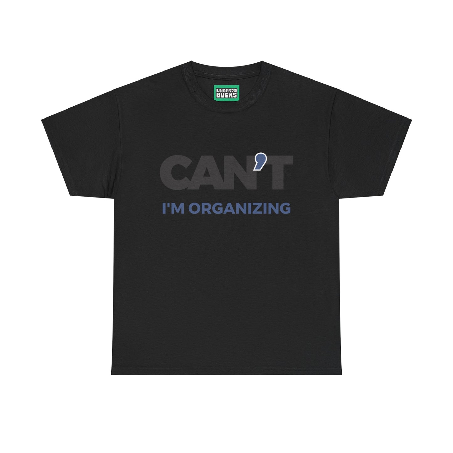 Sorry, Too Busy Organizing - Can't I'm Organizing