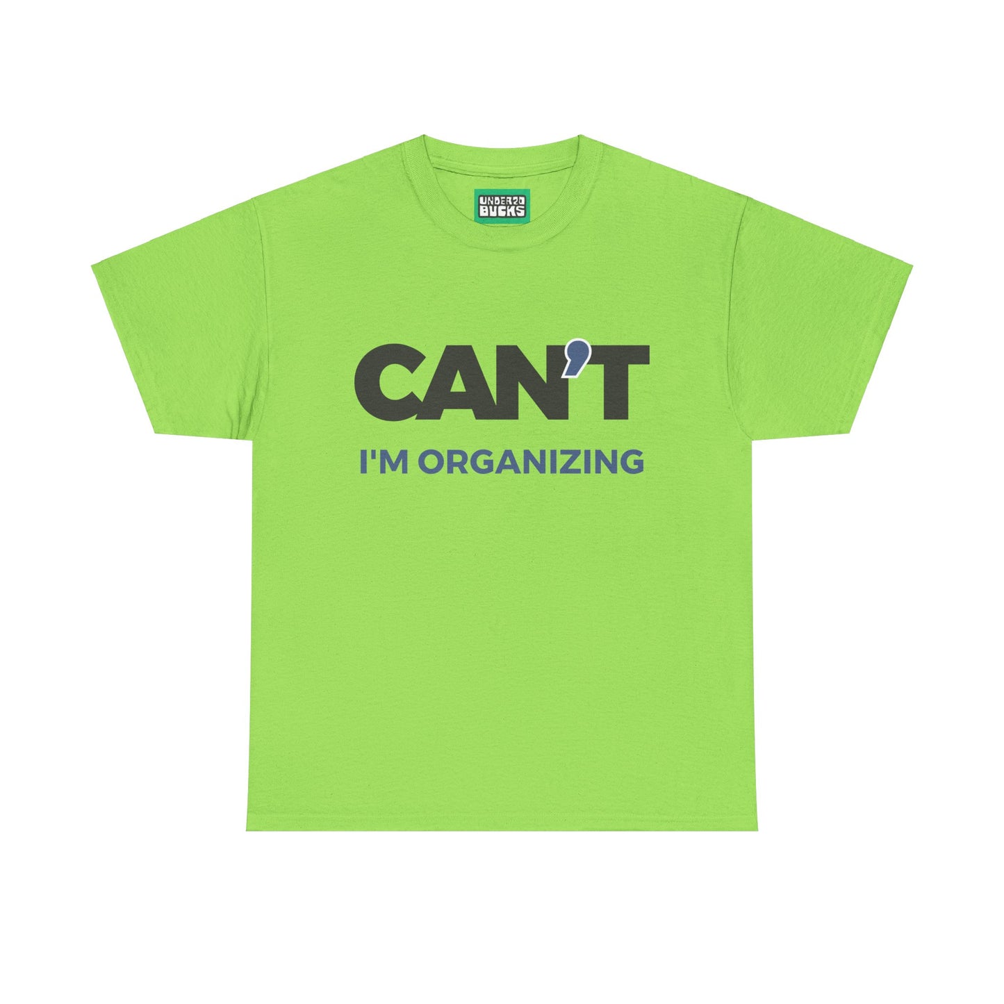 Sorry, Too Busy Organizing - Can't I'm Organizing