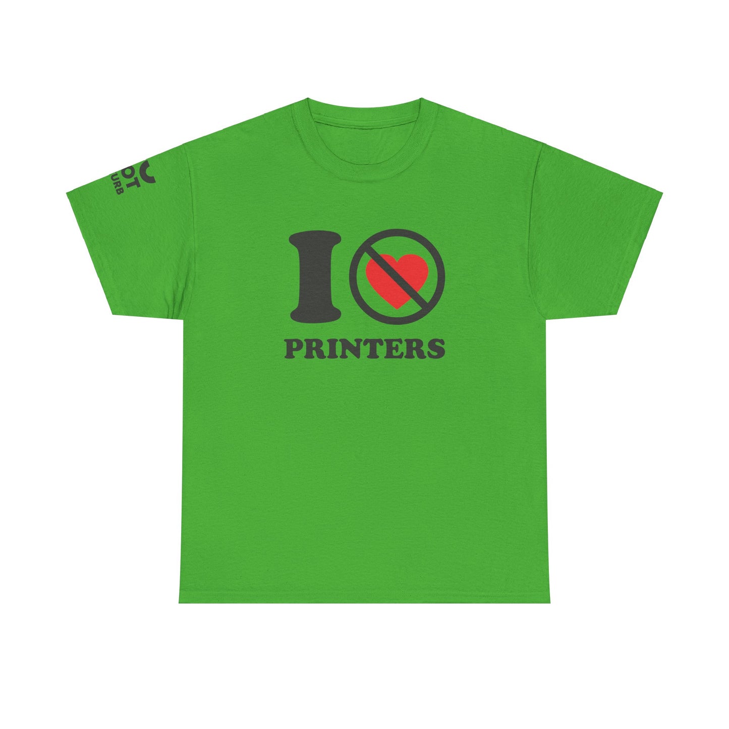 The Honest Tech Tee - I Not Heart Printers